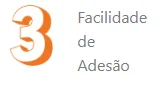 3. Facilidade de Adesão
